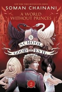 Bild vom Artikel The School for Good and Evil 02: A World Without Princes vom Autor Soman Chainani
