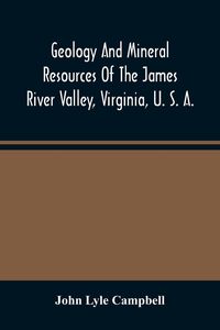 Produktbild: Geology And Mineral Resources Of The James River Valley, Virginia, U. S. A.