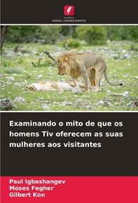 Produktbild: Examinando o mito de que os homens Tiv oferecem as suas mulheres aos visitantes