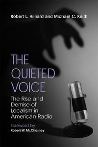 Produktbild: The Quieted Voice: The Rise and Demise of Localism in American Radio