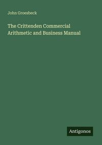 Produktbild: The Crittenden Commercial Arithmetic and Business Manual