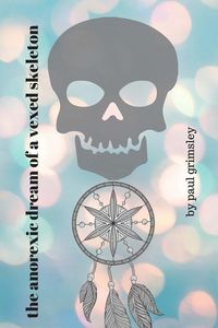 Produktbild: The anorexic dream of a vexed skeleton: breathe in