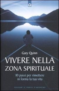 Produktbild: Vivere nella zona spirituale. 10 passi per rimettere in forma la tua vita