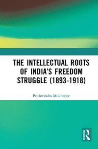 Produktbild: Mukherjee, P: Intellectual Roots of India's Freedom Struggle