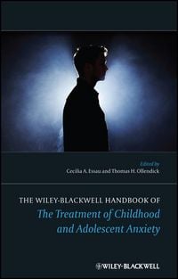 Produktbild: The Wiley-Blackwell Handbook of The Treatment of Childhood and Adolescent Anxiety