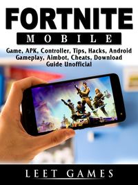 Produktbild: Fortnite Mobile Game, APK, Controller, Tips, Hacks, Android, Gameplay, Aimbot, Cheats, Download Guide Unofficial