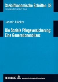 Produktbild: Die Soziale Pflegeversicherung: Eine Generationenbilanz
