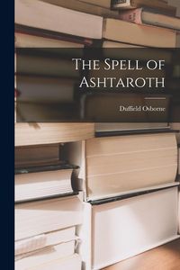 Produktbild: The Spell of Ashtaroth