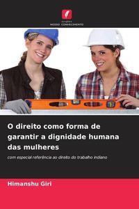 Produktbild: O direito como forma de garantir a dignidade humana das mulheres