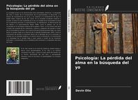 Produktbild: Psicolog&iacute;a: La p&eacute;rdida del alma en la b&uacute;squeda del yo
