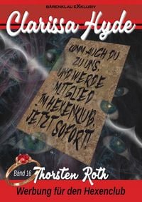 Produktbild: Clarissa Hyde: Band 16 - Werbung f&uuml;r den Hexenclub
