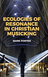 Produktbild: Ecologies of Resonance in Christian Musicking (A)