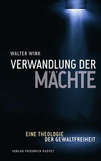 Bild vom Artikel Verwandlung der Mächte vom Autor Walter Wink