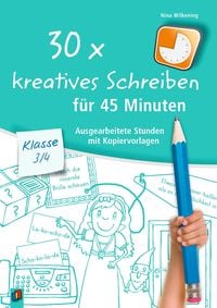 Produktbild: 30 x kreatives Schreiben f&uuml;r 45 Minuten &ndash; Klasse 3/4