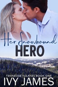 Produktbild: Her Snowbound Hero (Tennessee Tulanes, #1)