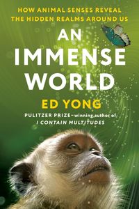 Bild vom Artikel An Immense World: How Animal Senses Reveal the Hidden Realms Around Us vom Autor Ed Yong