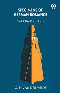 Produktbild: Specimens Of German Romance Vol. I The Patricians