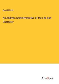 Produktbild: An Address Commemorative of the Life and Character