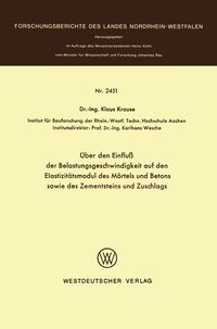 Produktbild: &Uuml;ber den Einflu&szlig; der Belastungsgeschwindigkeit auf den Elastizit&auml;tsmodul des M&ouml;rtels und Betons sowie des Zementsteins und Zuschlags