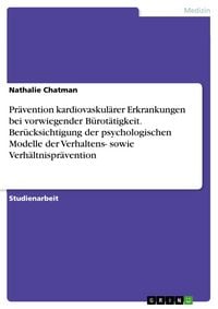 Produktbild: Pr&auml;vention kardiovaskul&auml;rer Erkrankungen bei vorwiegender B&uuml;rot&auml;tigkeit. Ber&uuml;cksichtigung der psychologischen Modelle der Verhaltens- sowie Verh&auml;ltnis