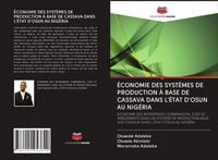 Produktbild: &Eacute;conomie des Syst&egrave;mes De Production &Agrave; Base De Cassava Dans L'&eacute;tat D'osun Au Nig&eacute;ria
