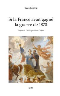 Produktbild: Si la France avait gagn&eacute; la guerre de 1870