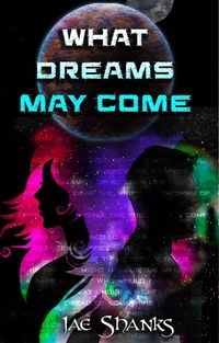 Produktbild: What Dreams May Come (Constant Stars, #1)