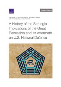 Produktbild: A History of the Strategic Implications of the Great Recession and Its Aftermath on U.S. National Defense