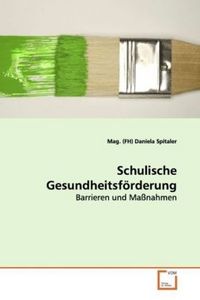Produktbild: Spitaler, M: Schulische Gesundheitsf&ouml;rderung