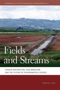 Bild vom Artikel Fields and Streams: Stream Restoration, Neoliberalism, and the Future of Environmental Science vom Autor Rebecca Lave