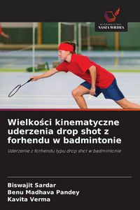 Produktbild: Wielko&iquest;ci kinematyczne uderzenia drop shot z forhendu w badmintonie