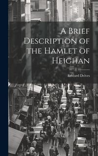 Produktbild: A Brief Description of the Hamlet of Heighan
