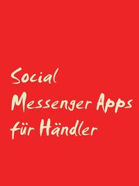 Produktbild: Social Messenger Apps f&uuml;r H&auml;ndler