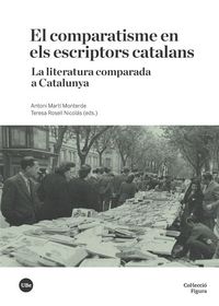 Produktbild: El comparatisme en els escriptors catalans : la literatura comparada a Catalunya