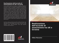 Produktbild: Realizzazione dell'accordo di associazione tra UE e Ucraina