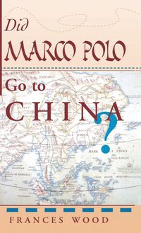 Produktbild: Did Marco Polo Go To China?