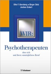 Produktbild: Wir: Psychotherapeuten &uuml;ber sich und ihren "unm&ouml;glichen" Beruf
