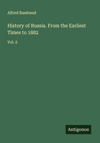 Produktbild: History of Russia. From the Earliest Times to 1882