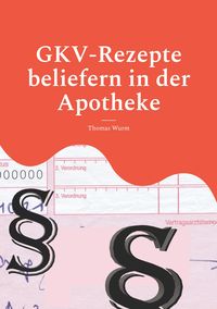 Bild vom Artikel GKV-Rezepte beliefern in der Apotheke vom Autor Thomas Wurm