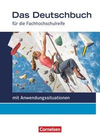 Produktbild: Das Deutschbuch 11./12. Schuljahr Schülerbuch. Fachhochschulreife - Allgemeine Ausgabe - mit Anwendungssituation11./12. Schuljahr - Schülerbuch