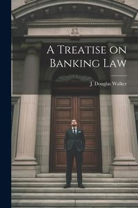 Produktbild: A Treatise on Banking Law