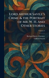 Produktbild: Lord Arthur Savile's Crime & the Portrait of Mr. W. H. And Other Stories