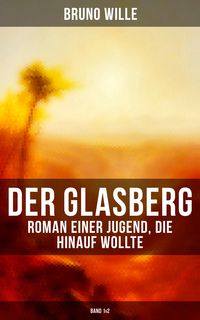 Produktbild: DER GLASBERG: Roman einer Jugend, die hinauf wollte (Band 1&2)