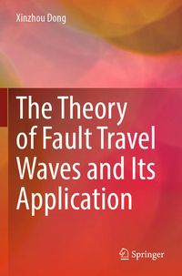 Produktbild: The Theory of Fault Travel Waves and Its Application