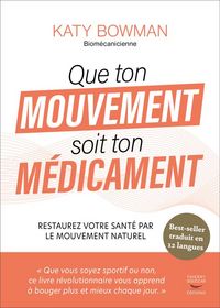 Produktbild: Que ton mouvement soit ton m&eacute;dicament