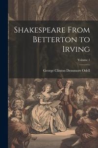 Produktbild: Shakespeare From Betterton to Irving; Volume 1
