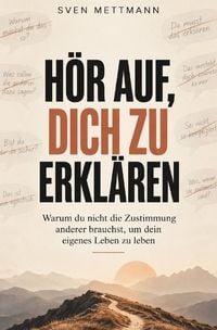 Produktbild: H&ouml;r auf, Dich zu erkl&auml;ren