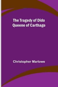 Produktbild: The Tragedy of Dido Queene of Carthage