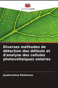 Produktbild: Diverses m&eacute;thodes de d&eacute;tection des d&eacute;fauts et d'analyse des cellules photovolta&iuml;ques solaires