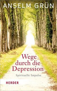 Bild vom Artikel Wege durch die Depression vom Autor Anselm Grün